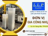 Công ty gia công nhựa HCM uy tín hàng đầu - Lâm Lâm Phát Plastic