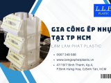 Địa chỉ nhận gia công nhựa - gia công ép nhựa tại TPHCM đáng tin cậy