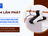 Dịch vụ gia công sản xuất móc áo nhựa theo yêu cầu | Lâm Lâm Phát