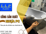 Gia công sản xuất sản phẩm nhựa PC theo yêu cầu, độ bền cao, chuẩn bản vẽ