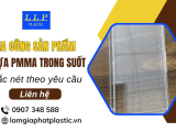 Gia công sản xuất sản phẩm nhựa PMMA trong suốt theo yêu cầu, sắc nét từng chi tiết