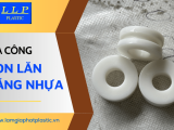 Nhận gia công sản xuất con lăn bằng nhựa tốt