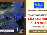 Nhận gia công sản xuất tấm sàn nhựa chăn nuôi theo yêu cầu - Lâm Gia Phát Plastic