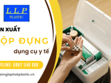 Nhận sản xuất hộp đựng dụng cụ y tế theo yêu cầu