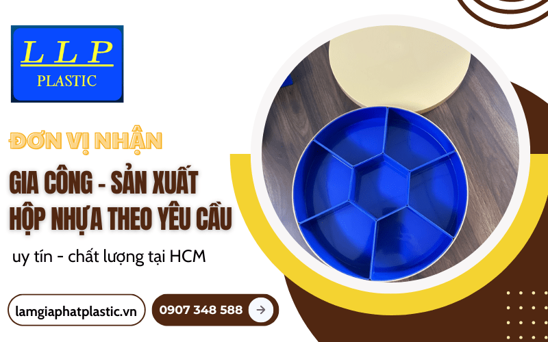 Gia công, sản xuất hộp nhựa theo yêu cầu