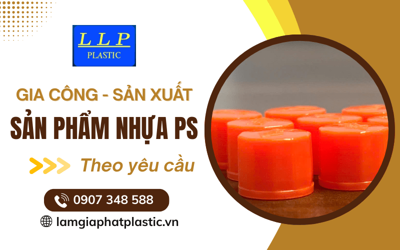 Gia công sản phẩm nhựa PS theo yêu cầu