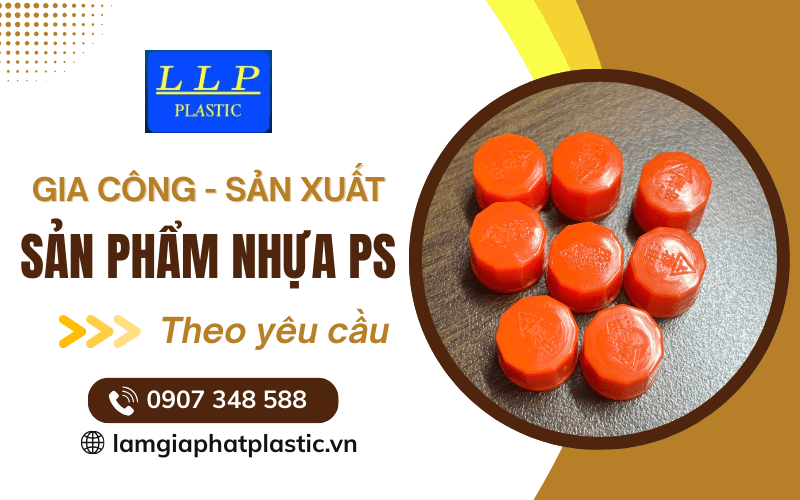Gia công sản phẩm nhựa PS theo yêu cầu