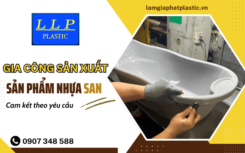gia công sản phẩm nhựa SAN theo yêu cầu